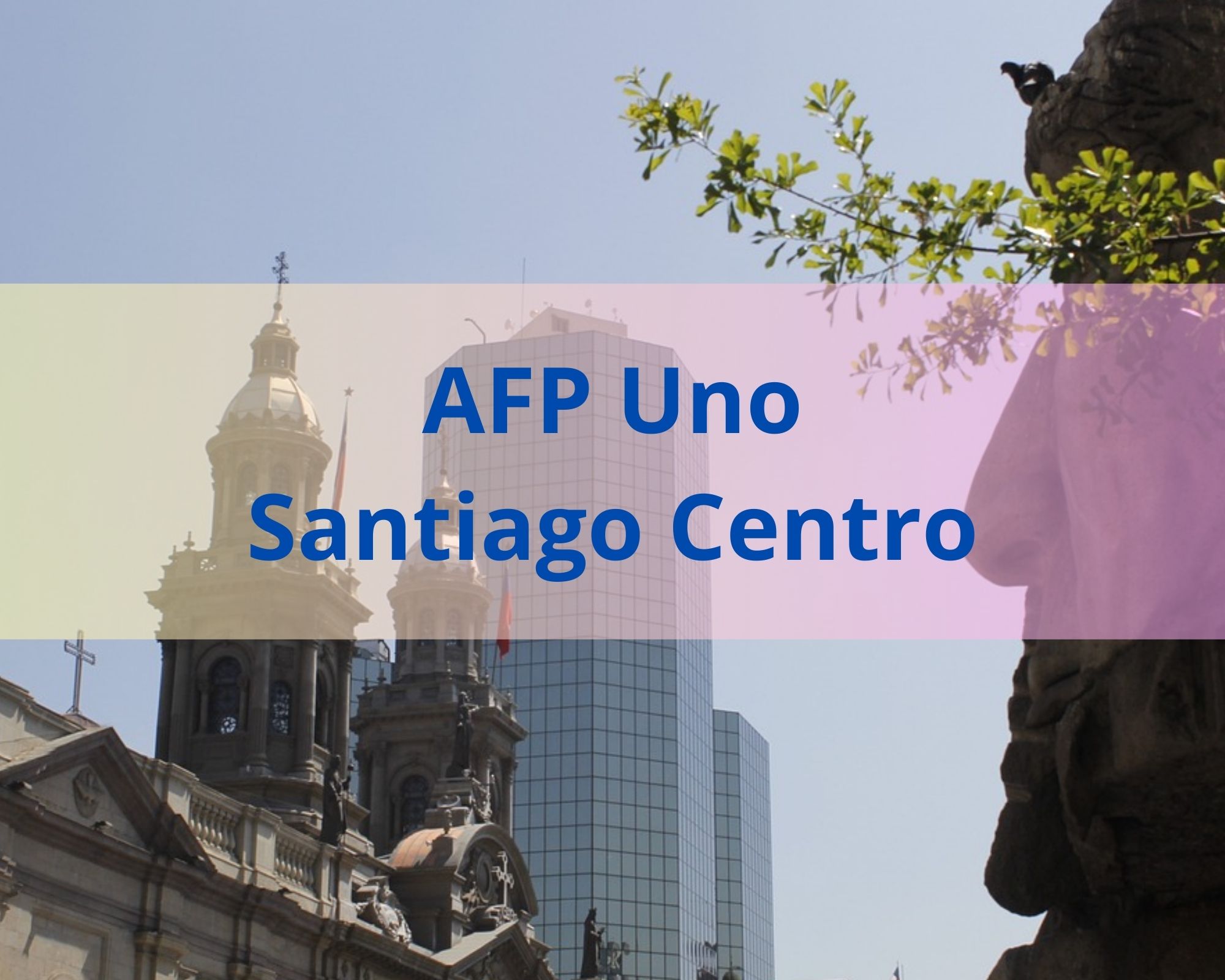 AFP Uno《 Sucursales en Santiago Centro 》 2026 ️