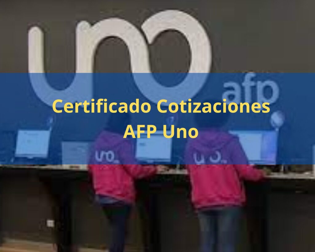 Certificado Cotizaciones AFP Uno